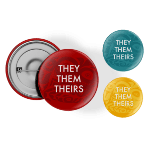 Pronoun Button - They/Them/Theirs